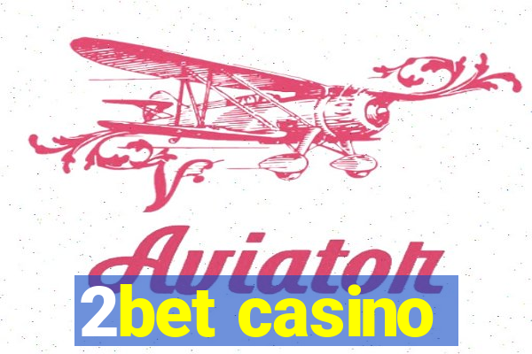 2bet casino